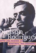 Ler Bonitinha, Mas Ordinária, do autor Nelson Rodrigues Ler Bonitinha, Mas Ordinária, do autor Nelson Rodrigues