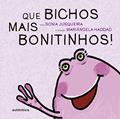 Ler Que bichos mais bonitinhos!, do autor Sonia Junqueira Ler Que bichos mais bonitinhos!, do autor Sonia Junqueira