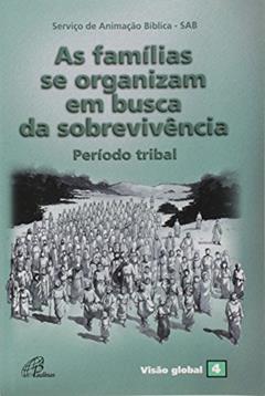 As Famílias se organizam em busca da sobrevivência - Período tribal: Visão global 04, do autor Serviço de Animação Bíblica - SAB