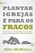 Ler Plantar Igrejas é para os fracos, do autor Mike Mckinley