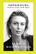Ler Imparável: Minha vida até aqui, do autor Maria Sharapova