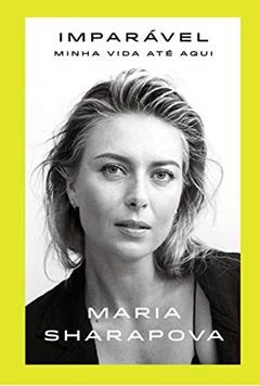 Imparável: Minha vida até aqui, do autor Maria Sharapova
