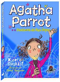 Agatha Parrot e o Fantasma da Rua Ímpar, do autor Kjartan Poskitt