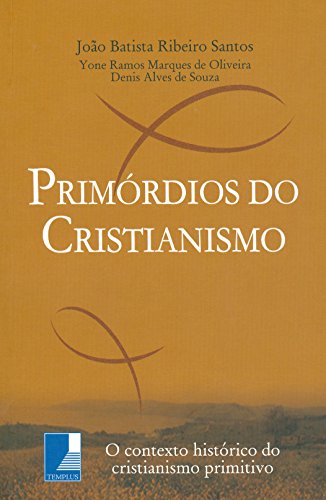 Ler Primórdios do Cristianismo, do autor Joao Batista Ribeiro Santos