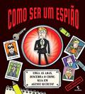 Ler Como Ser Um Espião. Erga as Abas, Descubra o Crime. Seja Um Agente Secreto!, do autor Dan Waddell Ler Como Ser Um Espião. Erga as Abas, Descubra o Crime. Seja Um Agente Secreto!, do autor Dan Waddell