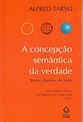 Ler A concepção semântica da verdade: Textos clássicos de Alfred Tarski, do autor Alfred Tarski