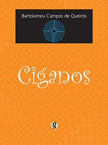 Ler Ciganos, do autor Bartolomeu Campos de Queirós