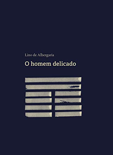 Ler O Homem Delicado, do autor Lino De Albergaria