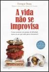 Ler A Vida Não se Improvisa - Como construir um projeto de felicidade numa era em que tudo parece descartável, do autor Enrique Rojas Ler A Vida Não se Improvisa - Como construir um projeto de felicidade numa era em que tudo parece descartável, do autor Enrique Rojas