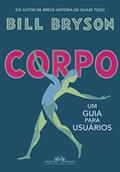 Ler Corpo: Um Guia para Usuários, do autor Bill Bryson Ler Corpo: Um Guia para Usuários, do autor Bill Bryson