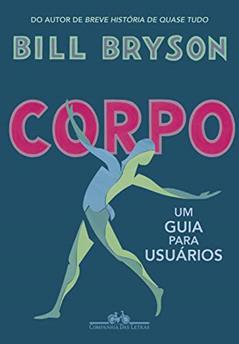 Corpo: Um Guia para Usuários, do autor Bill Bryson