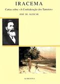 Ler Iracema: Cartas Sobre a Confederação dos Tamoios, do autor José de Alencar Ler Iracema: Cartas Sobre a Confederação dos Tamoios, do autor José de Alencar