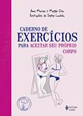 Ler Caderno de exercícios para aceitar seu próprio corpo, do autor Anne Marrez; Maggie Oda