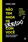 Ler Não tem nada de errado com você: Aprenda a aceitar suas imperfeições e tire proveito delas, do autor Michael James Ler Não tem nada de errado com você: Aprenda a aceitar suas imperfeições e tire proveito delas, do autor Michael James