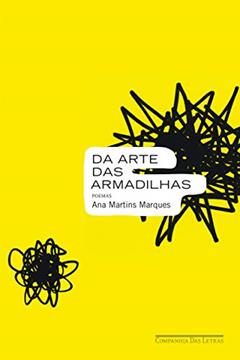 Da arte das armadilhas, do autor Ana Martins Marques