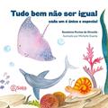 Ler Tudo bem Não ser Igual: Cada um é único e Especial, do autor Roselaine Pontes de Almeida