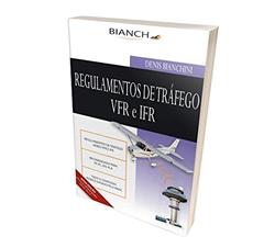 Regulamento de Tráfego Aéreo VFR e IFR. Atualizado ICA 100-12, do autor Denis Bianchini