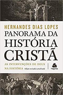 Panorama da história cristã: As intervenções de Deus na história, do autor Hernandes Dias Lopes