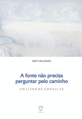 Ler Fonte Não Precisa Perguntar Pelo Caminho, do autor Autor Bert Hellinger