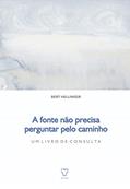 Ler Fonte Não Precisa Perguntar Pelo Caminho, do autor Autor Bert Hellinger