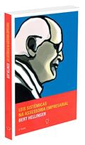 Ler Leis Sistêmicas Da Assessoria Empresarial - Volume 3 (trilogia - Ordens Do Sucesso), do autor Autor Bert Hellinger