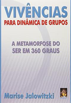 Vivências Para Dinâmica de Grupos, do autor Marise Jalowitzki