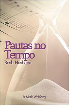 Pautas no Tempo: Rosh Hashaná, do autor Matis Weinberg