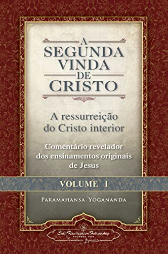 Ler a segunda vinda de cristo vol. I - a ressurreição do Cristo interior, do autor Paramahansa Yogananda