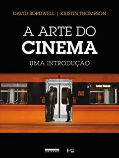 A Arte do Cinema: uma Introdução, do autor David Bordwell; Kristin Thompson