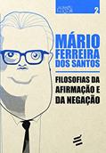 Ler Filosofias da Afirmação e da Negação, do autor Mario Ferreira dos Santos