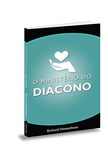 Ler O Ministério do Diácono, do autor Richard Dresselhaus Ler O Ministério do Diácono, do autor Richard Dresselhaus