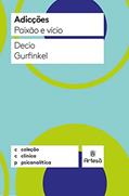 Ler Adicções: Paixão e Vício, do autor Decio Gurfinkel