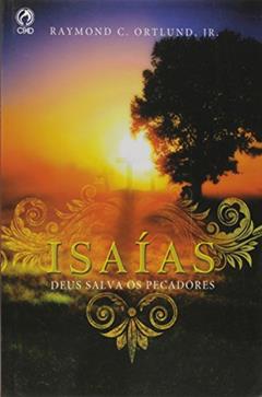 Isaias. Deus Salva os Pecadores, do autor Raymond C. Ortlund Jr.