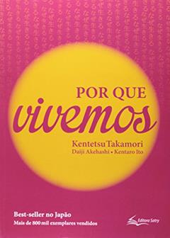 Por Que Vivemos, do autor Kentetsu Takamori