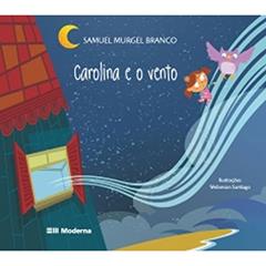 Carolina e o vento, do autor Samuel Murgel Branco