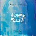Ler Nuvem feliz, do autor Alice Ruiz; Edith Derdyk Ler Nuvem feliz, do autor Alice Ruiz; Edith Derdyk