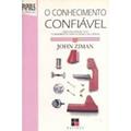 Ler Conhecimento Confiavel, O - 1ª, do autor Ziman- John Ler Conhecimento Confiavel, O - 1ª, do autor Ziman- John
