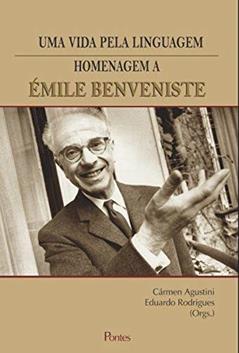 Vida Pela Linguagem, Uma. Homenagem a Émile Benveniste, do autor Cármen Agustini