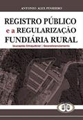 Ler Registro Público E A Regularização Fundiária Rural, do autor Antonio Alex Pinheiro