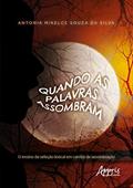 Ler Quando as Palavras Assombram: O Ensino da Seleção Lexical em Contos de Assombração, do autor Antonia Mikelce Souza da Silva