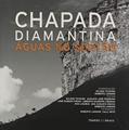 Ler Chapada Diamantina: águas no sertão, do autor Teixeira Wilson; Augusto José Pereira; Umberto Giuseppe Cordani; Roberto Linsker