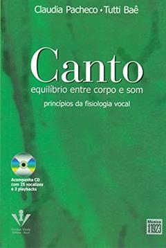 Canto - Equilíbrio entre corpo e som: Princípios da fisiologia vocal, do autor Claudia Pacheco; Tutti Baê