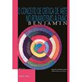 Ler O conceito de crítica de arte no romantismo alemão, do autor Walter Benjamin Ler O conceito de crítica de arte no romantismo alemão, do autor Walter Benjamin
