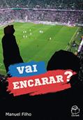 Ler Vai encarar?, do autor Manuel Filho Ler Vai encarar?, do autor Manuel Filho