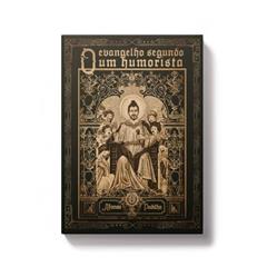 O evangelho segundo um humorista, do autor Afonso Padilha