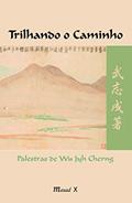 Ler Trilhando o Caminho: Palestras de Wu Jyh Cherng, do autor Wu Jyh Cherng Ler Trilhando o Caminho: Palestras de Wu Jyh Cherng, do autor Wu Jyh Cherng