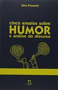 Ler Cinco Ensaios Sobre Humor e Análise do Discurso, do autor Sírio Possenti