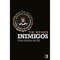 Ler Inimigos: Uma história do FBI: Uma história do FBI, do autor Tim Weiner