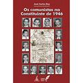 Ler Os Comunistas na Constituinte de 1946, do autor José Carlos Ruy