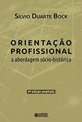 Ler A orientação profissional: abordagem sócio-historica, do autor Silvio Duarte Bock